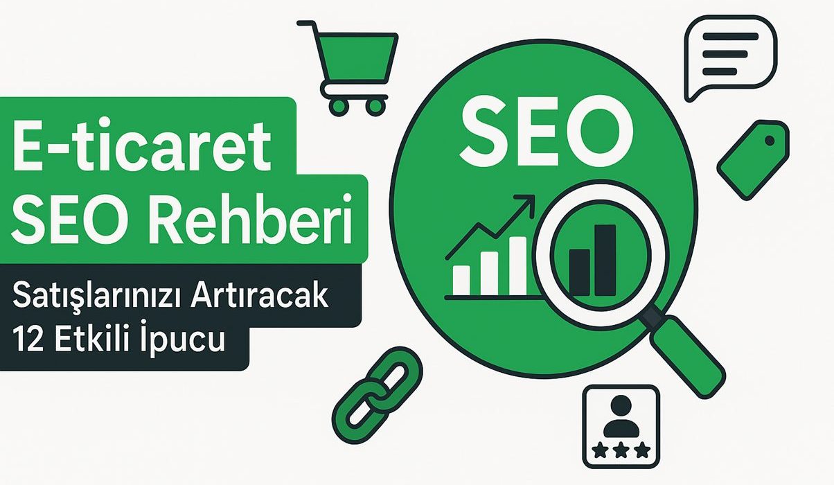 E-ticaret Siteleri İçin SEO Optimizasyonu: Satışları Artıracak İpuçları